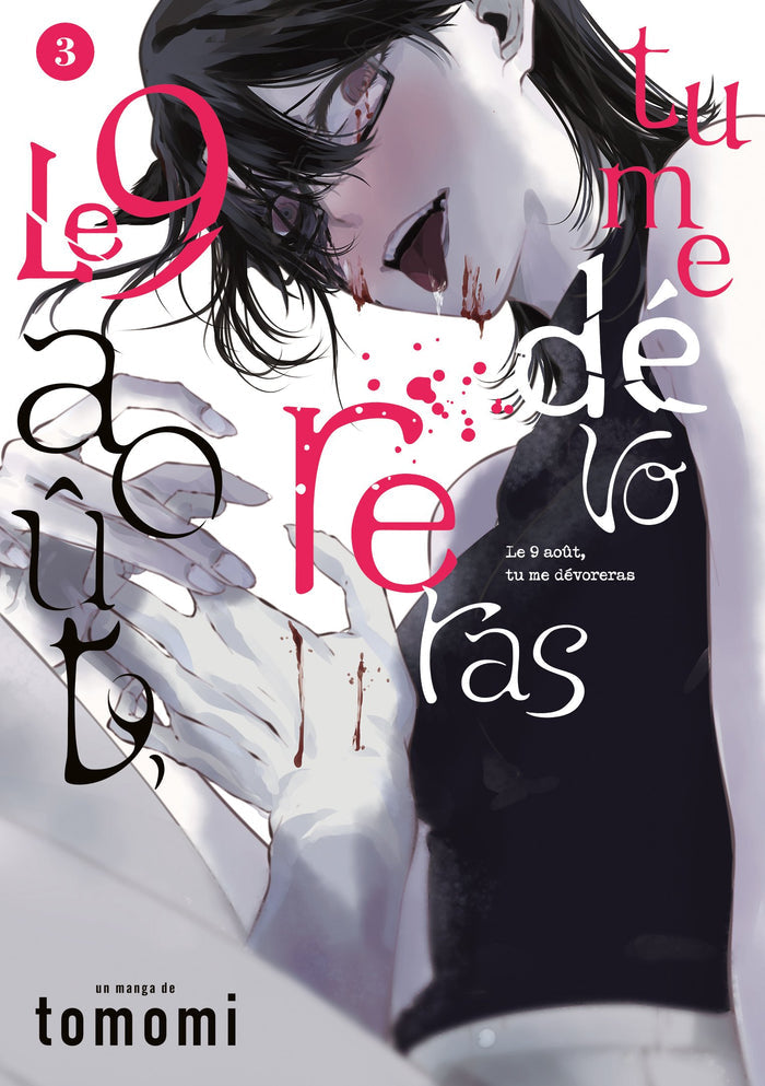 LE 9 AOÛT, TU ME DÉVORERAS - TOME 3