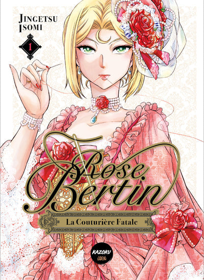 ROSE BERTIN, LA COUTURIERE FATALE - TOME 1